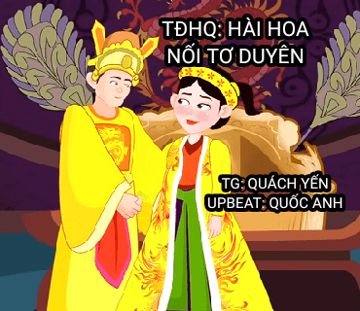 TĐ HỒ QUẢNG: HÀI HOA NỐI TƠ DUYÊN – up Quốc Anh