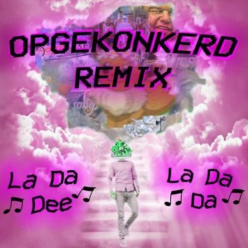La Da Dee La Da Da (Opgekonkerd Remix)-cover