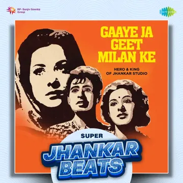 Gaaye Ja Geet Milan Ke - Super Jhankar Beats-cover