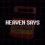 HEAVEN SAYS.