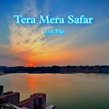 Tera Mera Safar (Lofi Flip)