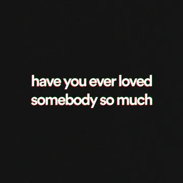 have you ever loved somebody so much-cover