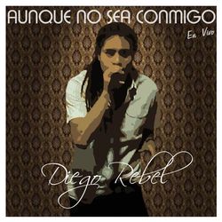 Aunque no sea conmigo