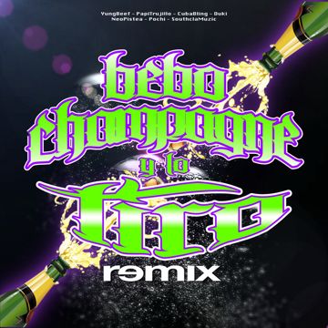 Bebo Champagne y Lo Tiro (feat. Papi Trujillo, Cuban Bling & Pochi) - Remix-cover