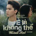 E Là Không Thể(Remix - Thành Đạt Cover)-cover