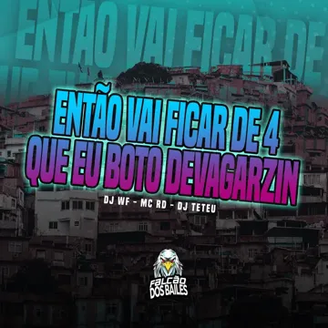 Então Vai Ficar de 4 Que Eu Boto Devagarzin-cover