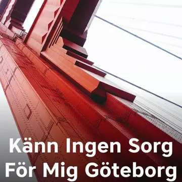 Känn Ingen Sorg För Mig Göteborg