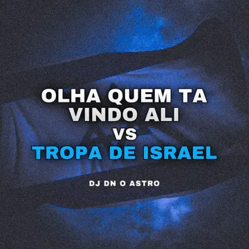 OLHA QUEM TA VINDO ALI vs TROPA DE ISRAEL-cover
