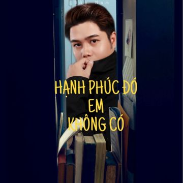 Hạnh Phúc Đó Em Không Có-cover
