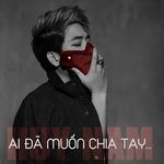 Ai Đã Muốn Chia Tay-cover