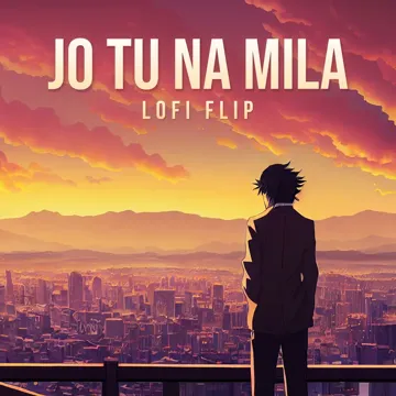 Jo Tu Na Mila (Lofi Flip)-cover