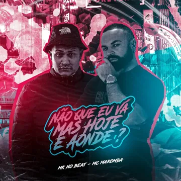 Nao Que Eu Vá, Mas Hoje É Aonde-cover