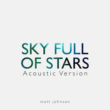 A Sky Full Of Stars acoustic HD