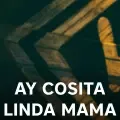 Ay Cosita Linda Mama-cover