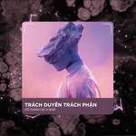 Trách Duyên Trách Phận (Deep House)(Remix)-cover