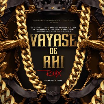 Vayase De Ahí [with Juanka, Ceky Viciny, Pacho El Antifeka, La Insuperable, Haraca Kiko, Musicologo The Libro & Pablo Chill-E] - Remix-cover