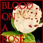 Blood On A Rose