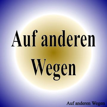 Auf anderen Wegen