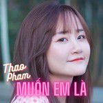 Muốn Em Là-cover
