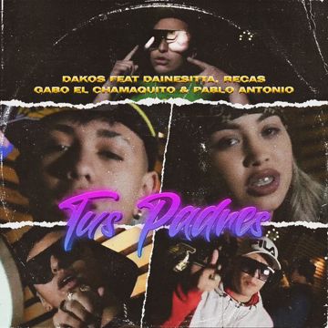 Tus Padres (feat. dainesitta, gabo el chamaquito, recas & pablo antonio)-cover