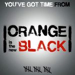 You've Got Time(Main Theme From "Orange Is the New Black")