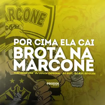 Por Cima Ela Cai Brota na Marcone-cover