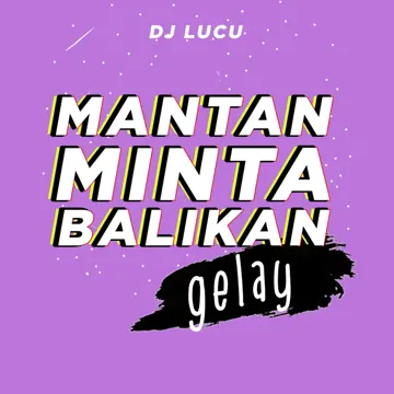Mantan Minta Balikan Gelay-cover