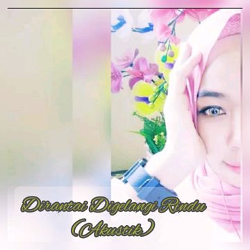 Dirantai Digelangi Rindu