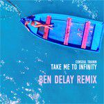 Take Me to Infinity(Ben Delay Remix)-cover