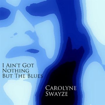 Ain't Got Nothin' But The Blues