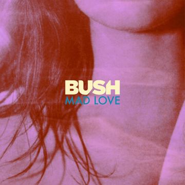 bush-mad-love-cover-image