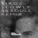 Slowly (99 Souls Remix [Radio Edit])-cover