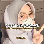 DJ BEBASKAN DIRIKU VIRAL TIKTOK MENGAKANE-cover