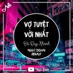 Vợ Tuyệt Vời Nhất REMIX(Vũ Duy Khánh)(Remix)
