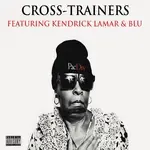 Cross-Trainers (feat. Kendrick Lamar &amp; Blu)-cover