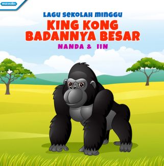 Kingkong Badannya Besar - Lagu Sekolah Minggu-cover