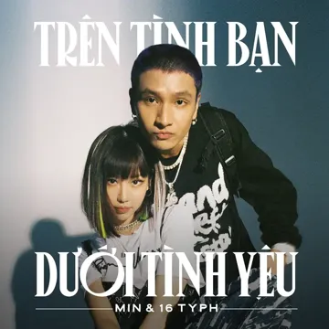Trên Tình Bạn Dưới Tình Yêu (with 16 Typh)-cover