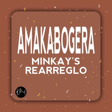AMAKABOGERA (Minkay's Rearreglo)