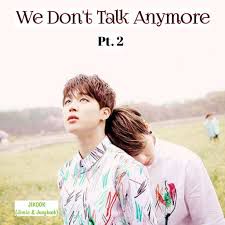 We Don't Talk Anymore (PT2)-cover