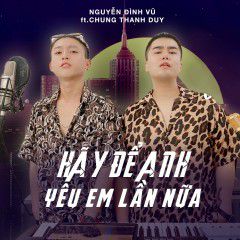 Hãy Để Anh Yêu Em Thêm Lần Nữa (Tone Nữ) 
