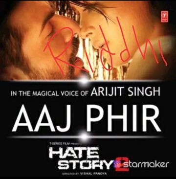 Aaj Phir By RiddhiBackBencher