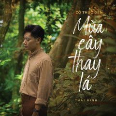 Cố Thức Đến Mùa Cây Thay Lá