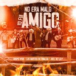 No Era Malo Yo Fui Amigo-cover