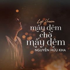 Mây Đêm Chờ Mấy Đêm (Nguyễn Hữu Kha Lofi Version)-cover