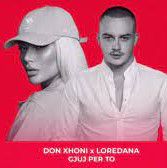DON XHONI x LOREDANA - GJUJ PER TO-cover