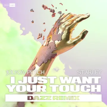I Just Want Your Touch (DAZZ Remix)