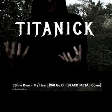 Céline Dion - My Heart Will Go On (BLACK METAL Cover)-cover