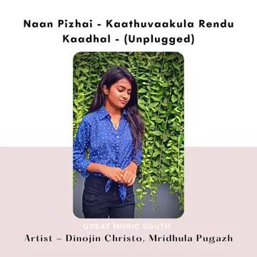 Naan Pizhai - Kaathuvaakula Rendu Kaadhal - (Unplugged)-cover