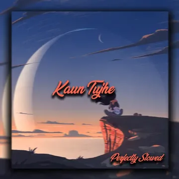 Kaun Tujhe (Perfectly Slowed)-cover