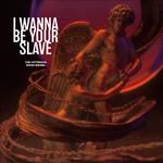 I Wanna Be Your Slave-cover
